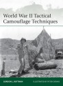 World War II Tactical Camouflage Techniques - Gordon L. Rottman, Peter Dennis