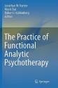 The Practice of Functional Analytic Psychotherapy - Jonathan W. Kanter, Mavis Tsai, Robert J. Kohlenberg