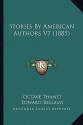 Stories by American Authors V7 (1885) - Octave Thanet, Edward Bellamy, Louise Stockton