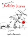 Miserable Holiday Stories - Alex Bernstein