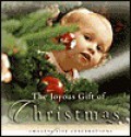 The Joyous Gift of Christmas: Images of Life Celebrations - New Leaf Press