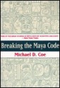 Breaking the Maya Code - Michael D. Coe