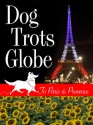 Dog Trots Globe - To Paris & Provence (A Sheltie Goes to France) - Sheron Long