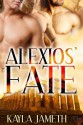 Alexios' Fate - Kayla Jameth