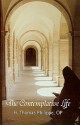 The Contemplative Life - Op Fr Thomas Philippe, Henri J.M. Nouwen, Jean Vanier, Edward D. O'Connor C.S.C., Carmine Buonaiuto