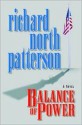 Balance of Power (Kerry Kilcannon Series #3) - Richard North Patterson