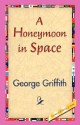 A Honeymoon in Space - George Griffith