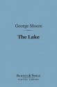 The Lake (Barnes & Noble Digital Library) - George Augustus Moore