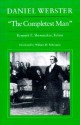 Daniel Webster, "The Completest Man": Documents from the Papers of Daniel Webster - Daniel Webster, KennethE. E. Shewmaker, Kenneth E. Shewmaker, Charles Maurice Wiltse