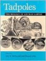 Tadpoles: The Biology of Anuran Larvae - Roy McDiarmid, Ronald Altig