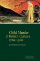 Child Murder and British Culture, 1720 1900 - Josephine McDonagh