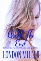 Until the End (Volkov Bratva Series) - London Miller