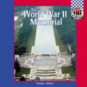 The World War II Memorial (Symbols, Landmarks, And Monuments) - Tamara L. Britton