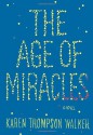 The Age of Miracles - Karen Thompson Walker