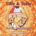 Tiffy and Toffy - The Big Red Monster - Sam Wilding, Scott Wallace