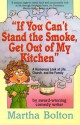 If You Can't Stand the Smoke, Get Out of My Kitchen: A Humorous Look at Life, Church, and the Family - Martha Bolton