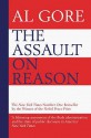 The Assault On Reason: How The Politics Of Blind Faith Subvert Wise Decision Making - Al Gore