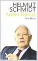 Ausser Dienst: Eine Bilanz - Helmut Schmidt