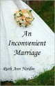 An Inconvenient Marriage - Ruth Ann Nordin