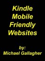 Kindle Mobile Friendly Websites - Michael Gallagher