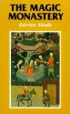 The Magic Monastery: Analogical and Action Philosophy of the Middle East and Central Asia - Idries Shah