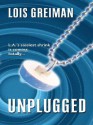 Unplugged (A Chrissy McMullen Mystery #2) - Lois Greiman