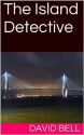 The Island Detective (The Niall Bard Series) - David Bell