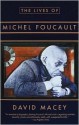 The Lives of Michel Foucault - David Macey