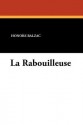 La Rabouilleuse - Honoré de Balzac