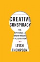 Creative Conspiracy: The New Rules of Breakthrough Collaboration - Leigh Thompson