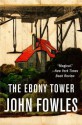 The Ebony Tower - John Fowles