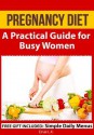 Pregnancy Diet: A Practical Guide for Busy Women - Einat L K, Robert Shveytser, Leda Vaneva