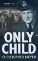 Only Child (Kindle Single) - Christopher Meyer