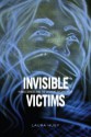 Invisible Victims: Homelesness and the Growing Security Gap - Laura Huey