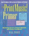 The PrintMusic Primer: Mastering the Art of Music Notation with Finale PrintMusic - Bill Purse