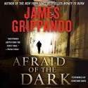 Afraid Of The Dark - James Grippando, Jonathan Davis