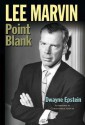 Lee Marvin: Point Blank - Dwayne Epstein