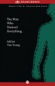 The Man Who Noticed Everything - Adrian Van Young