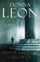 Suffer the Little Children (Commissario Brunetti, #16) - Donna Leon