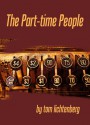 The Part-Time People - Tom Lichtenberg