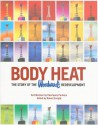 Body Heat: The Story of the Woodward's Redevelopment - Robert Enright, Chris MacDonald, Alberto Perez-Gomez