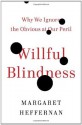 Willful Blindness - Margaret Heffernan