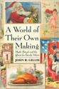 A World of Their Own Making: Myth, Ritual, and the Quest for Family Values - John R. Gillis