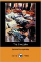 The Crocodile - Fyodor Dostoyevsky, Constance Garnett