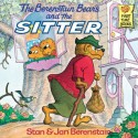 The Berenstain Bears and the Sitter (First Time Books(R)) - Stan Berenstain, Jan Berenstain