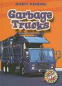 Garbage Trucks (Blastoff! Readers: Mighty Machines) - Mary Lindeen