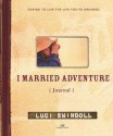 I Married Adventure Journal - Luci Swindoll