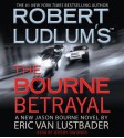 The Bourne Betrayal - Eric Van Lustbader, Jeremy Davidson