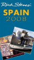 Rick Steves' Spain 2008 (Rick Steves' Country Guides) - Rick Steves