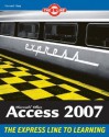 Microsoft Office Access 2007: The L Line, the Express Line to Learning - Kenneth Hess